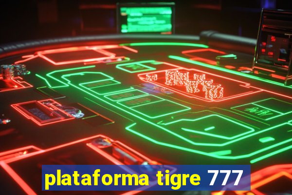 plataforma tigre 777